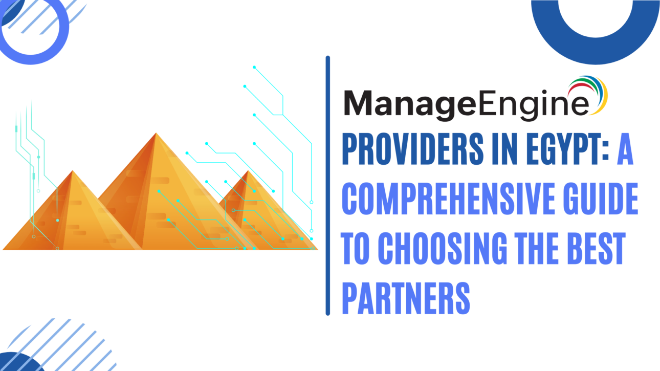 ManageEngine Providers in Egypt: Why SanaTech is the Leading Choice for IT Solutions